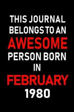 Cover of This Journal Belongs to an Awesome Person Born in February 1980