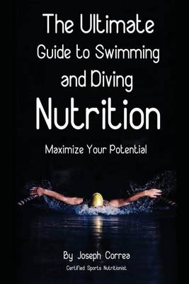Book cover for The Ultimate Guide to Swimming and Diving Nutrition