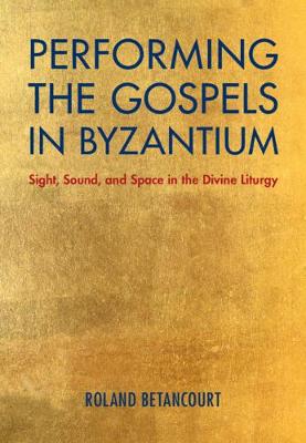 Book cover for Performing the Gospels in Byzantium