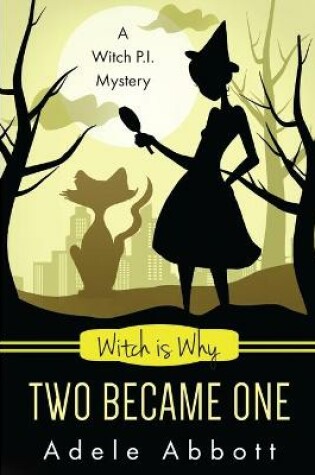 Cover of Witch Is Why Two Became One