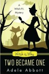 Book cover for Witch Is Why Two Became One