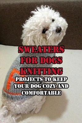 Book cover for Sweaters for Dogs