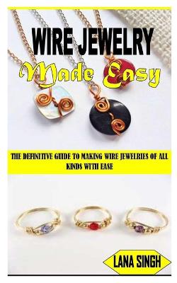 Book cover for Wire Jewelry Made Easy