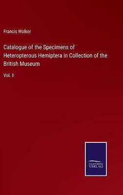 Book cover for Catalogue of the Specimens of Heteropterous Hemiptera in Collection of the British Museum