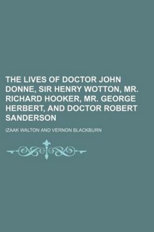 Cover of The Lives of Doctor John Donne, Sir Henry Wotton, Mr. Richard Hooker, Mr. George Herbert, and Doctor Robert Sanderson