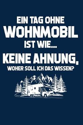 Cover of Tag ohne Wohnmobil? Unmoeglich!