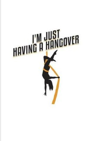 Cover of I'm Just Having A Hangover