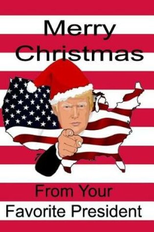 Cover of Merry Christmas From Your Favorite President