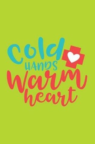 Cover of Cold Hands Warm Heart