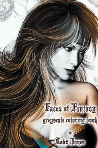Cover of Faces of Fantasy Greyscale Coloring Book