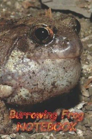 Cover of Burrowing Frog NOTEBOOK