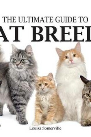 Cover of The Ultimate Guide to Cat Breeds