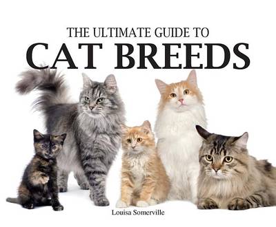 Book cover for The Ultimate Guide to Cat Breeds