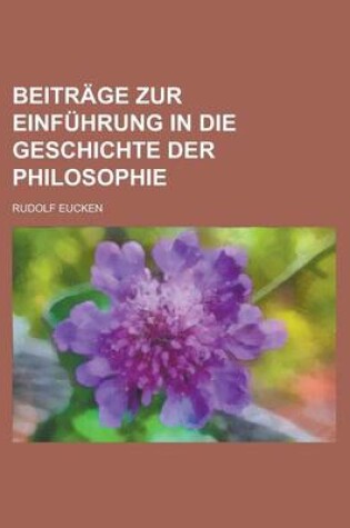 Cover of Beitrage Zur Einfuhrung in Die Geschichte Der Philosophie