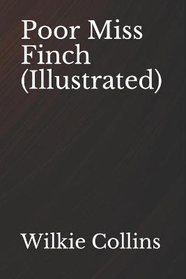 Book cover for Poor Miss Finch (Illustrated)