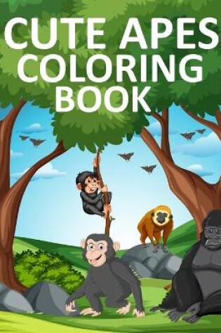 Cover of Cute Apes Coloring Book