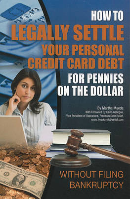 Book cover for How to Legally Settle Your Personal Credit Card Debt for Pennies on the Dollar