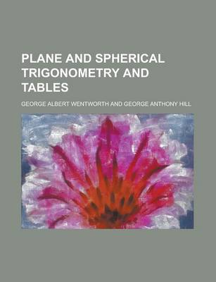 Book cover for Plane and Spherical Trigonometry and Tables