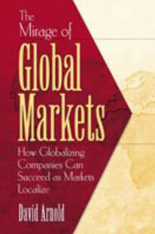 Cover of Mirage of Global Markets, The