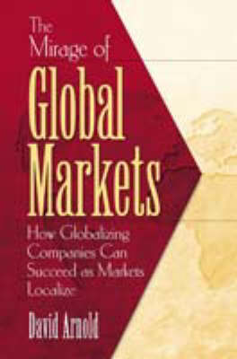 Book cover for Mirage of Global Markets, The
