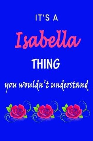 Cover of It's A Isabella Thing You Wouldn't Understand