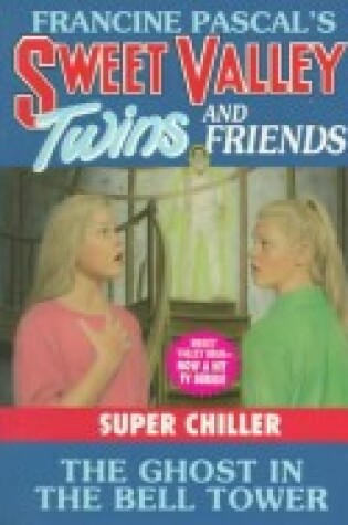 Cover of Sweet Valley Twins Chiller 4: the Ghost in the Bell Tower