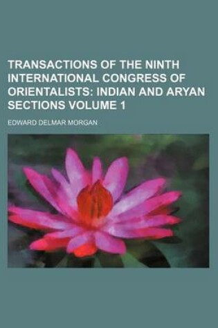 Cover of Transactions of the Ninth International Congress of Orientalists; Indian and Aryan Sections Volume 1