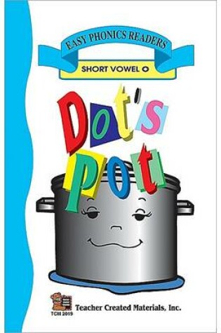 Cover of Dot's Pot Small (Short O) Easy Reader