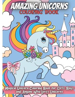 Book cover for Amazing Unicorns Coloring Book