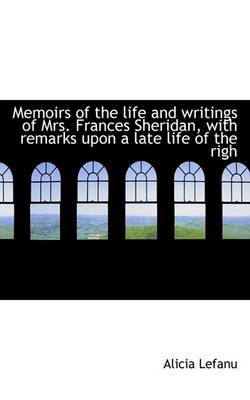 Book cover for Memoirs of the Life and Writings of Mrs. Frances Sheridan, with Remarks Upon a Late Life of the Righ