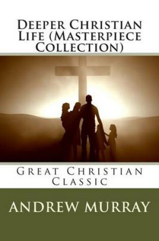 Cover of Deeper Christian Life (Masterpiece Collection)