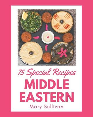 Book cover for 75 Special Middle Eastern Recipes
