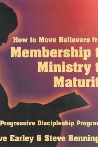 Cover of Moving Believer's from Membership to Ministry to Maturity