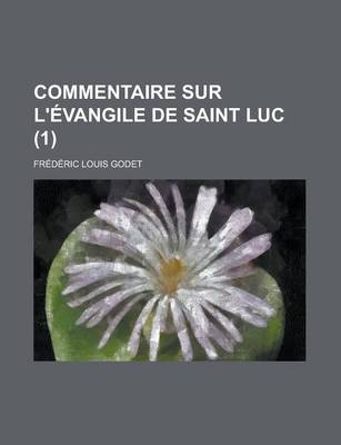 Book cover for Commentaire Sur L'Evangile de Saint Luc (1)