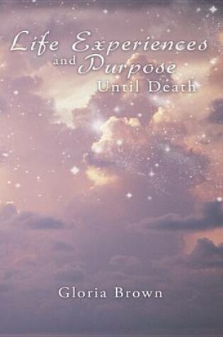 Cover of Life Experiences and Purpose Until Death