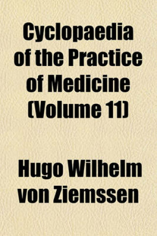 Cover of Cyclopaedia of the Practice of Medicine (Volume 11)