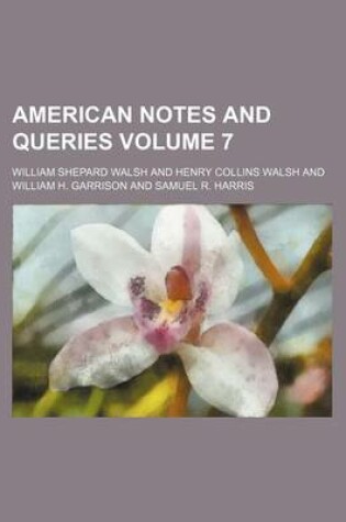 Cover of American Notes and Queries Volume 7