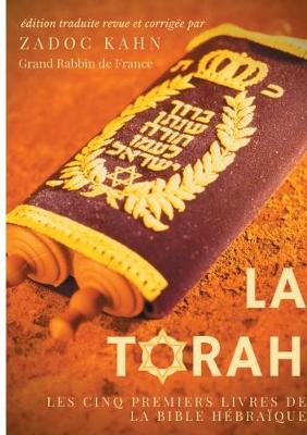 Book cover for La Torah (edition revue et corrigee, precedee d'une introduction et de conseils de lecture de Zadoc Kahn)