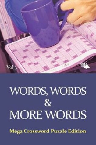 Cover of Words, Words & More Words Vol 3