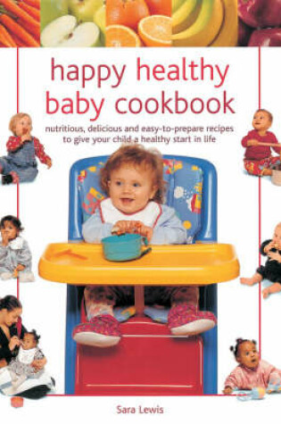 Cover of Happy, Healthy Baby Cookbook