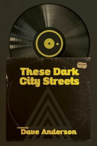 Cover of These Dark City Streets