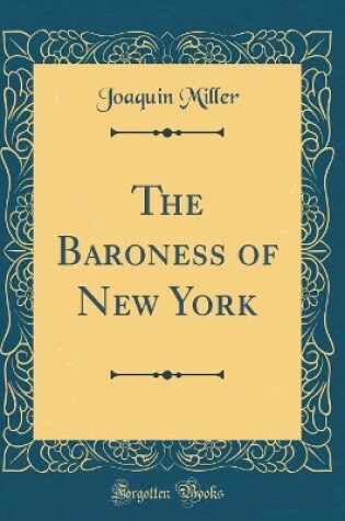 Cover of The Baroness of New York (Classic Reprint)