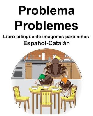 Book cover for Español-Catalán Problema/Problemes Libro bilingüe de imágenes para niños