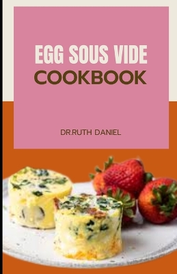 Book cover for The Egg Sous Vide Cookbook