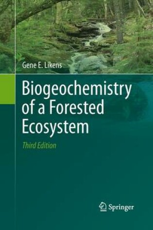 Cover of Biogeochemistry of a Forested Ecosystem