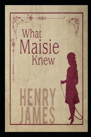 Cover of What Maisie Knew Annotated Book With Teacher Edition