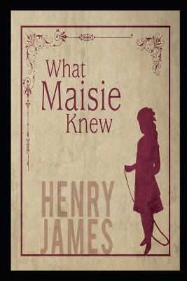 Book cover for What Maisie Knew Annotated Book With Teacher Edition