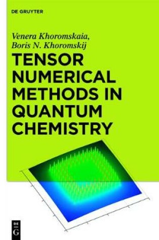 Cover of Tensor Numerical Methods in Quantum Chemistry