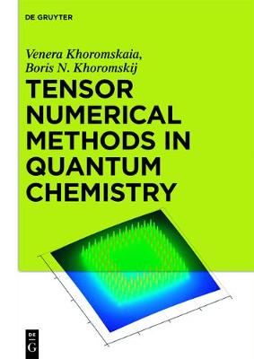 Book cover for Tensor Numerical Methods in Quantum Chemistry