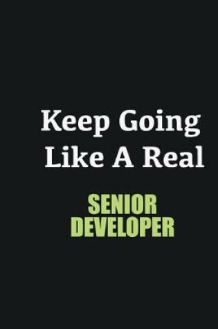 Cover of Keep Going Like a Real Senior developer